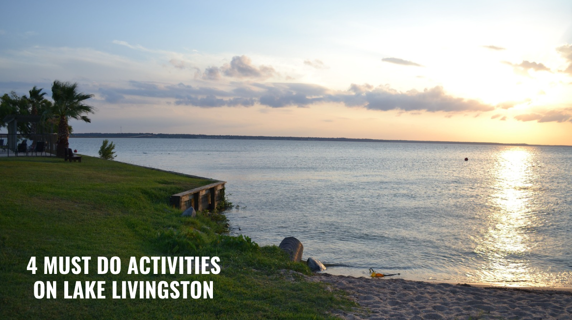 Must Do Activities On Lake Livingston TX On The Lake RV Resort
